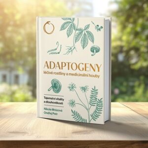 Kniha Adaptogeny – léčivé rostliny a medicinální houby, tajemství vitality a dlouhověkosti